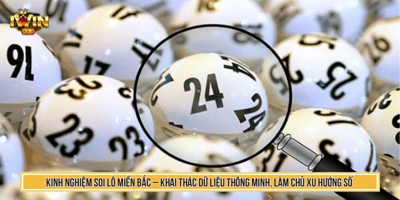 Kinh nghiệm soi lô miền bắc
